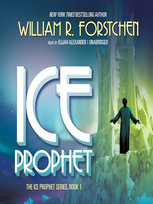 Title details for Ice Prophet by William R. Forstchen - Available